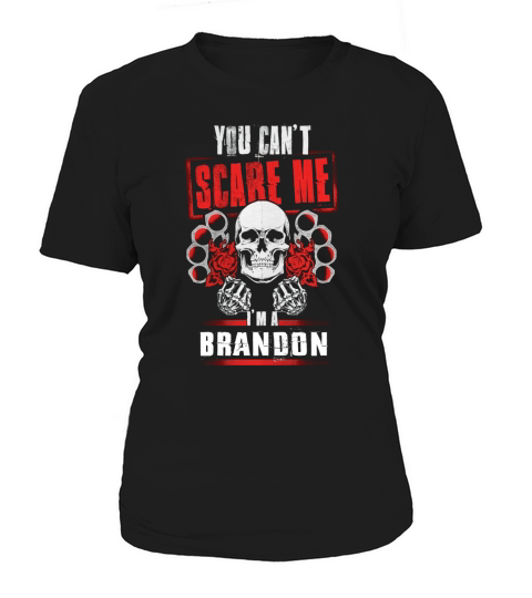 BRANDON You Cant Scare Me. Im A BRANDON - BRANDON T Shirt, BRANDON Hoodie, BRANDON Family, BRANDON Tee, BRANDON Name, BRANDON bestseller, BRANDON shirt Women's T-Shirt
