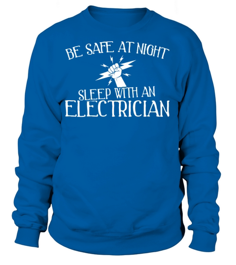 Funny Electrician Be Safe at Night Women's Sweatshirt