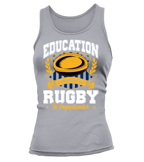 Education Is Important But Rugby Is Importanter Tank top Woman