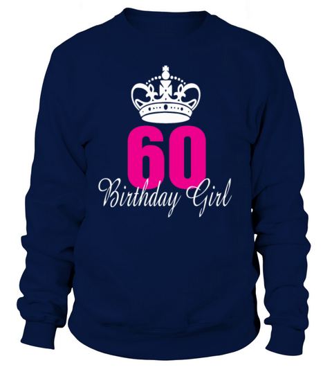 Birthday Girl 60 Years Old Women's Sweatshirt