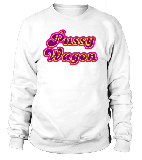 Pussy Wagon Women's Sweatshirt