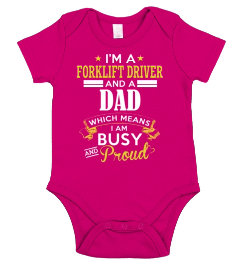 Im A Forklift Driver And A Dad T Shirts Short Sleeve Baby One-Piece