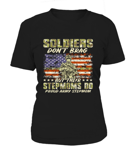 Soldiers Dont Brag Proud Army Stepmom Military Mother Gift Women's T-Shirt