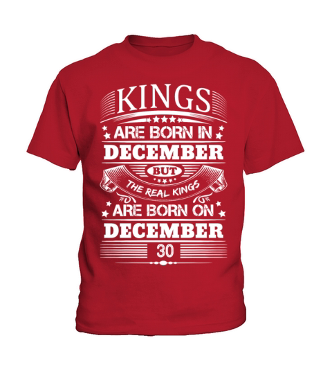 Real Kings Are Born On December 30 Kids T-Shirt