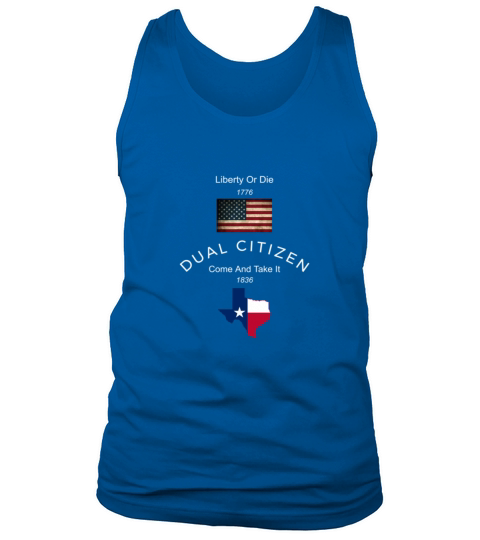 Dual Citizen USA &amp;amp; Texas Patriotic Liberty Or Die shirt Tank Top Unisex