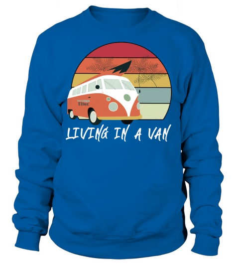 Living In a Van - Van Camping Vintage Women's Sweatshirt