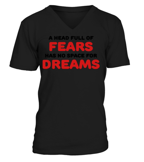 A head full of fears has no space for dreams Men's V-Neck T-shirt