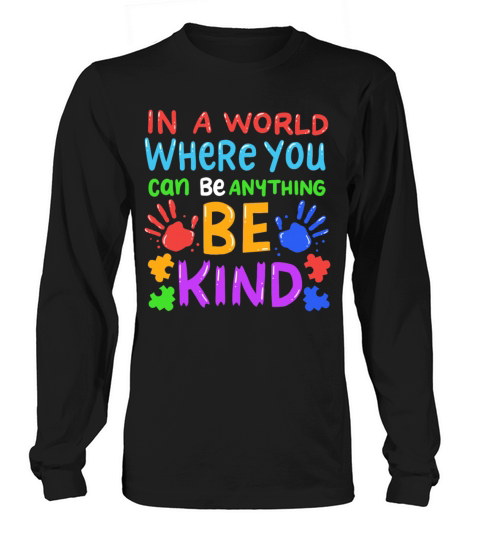 In A World Where You Can Be Anything Be Kind Women's Long Sleeve