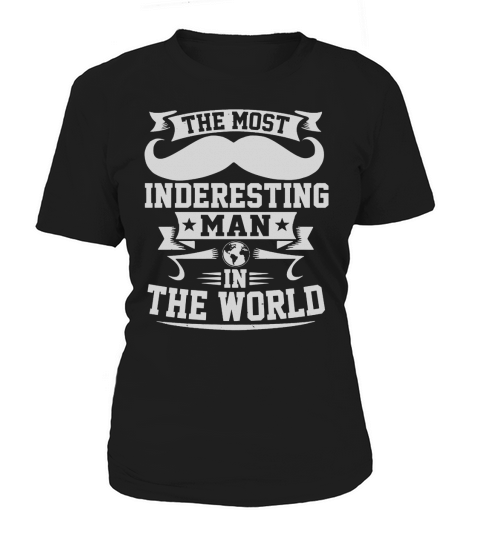 The Most Interesting Man In The World - Father s Day T-Shirt T-Shirt Woman