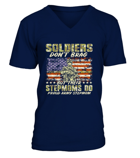 Soldiers Dont Brag Proud Army Stepmom Military Mother Gift V-Neck T-shirt