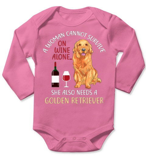 A Woman Cannot Survive On Wine Alone Golden Retriever shirt Long Sleeve Baby One-Piece