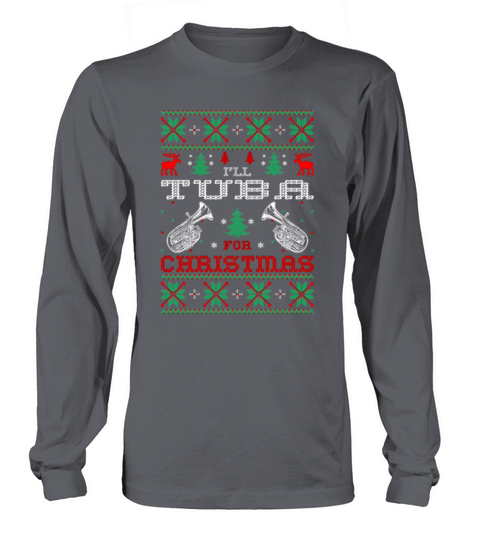 I Will Tuba For Christmas Ugly Sweater Tshirt Long sleeved Unisex
