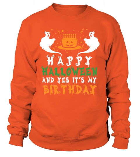 Happy Halloween Yes Its My Birthday October 31st Women's Sweatshirt