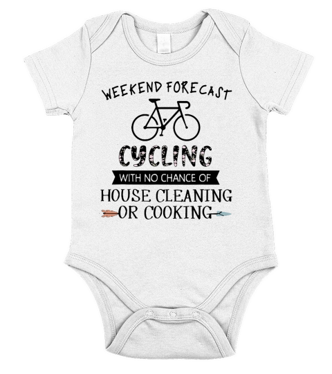 Weekend Forecast Cycling With No Chance Of House Cleaning Or Cooking shirt Short Sleeve Baby One-Piece