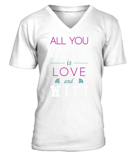 All You Need Is Love and Wifi Text Sentence Typ V-Neck T-shirt