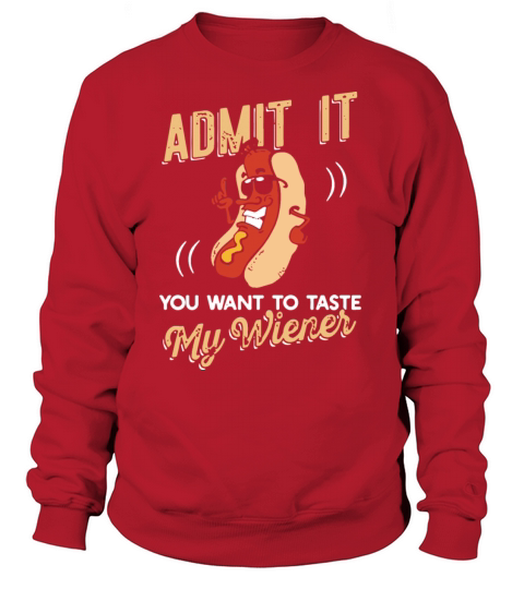 admit it you want to tase my Wiener camp Women's Sweatshirt