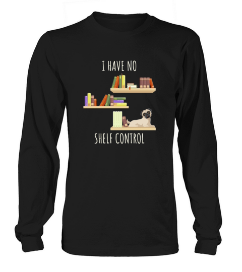 I Have No Shelf Control Men's Long Sleeve