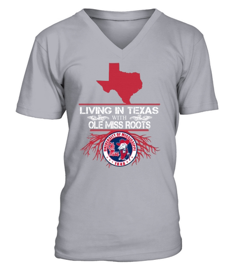 Living in Texas with Ole Miss roots V-Neck T-shirt