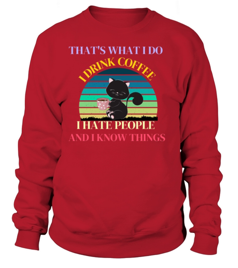 Thats what i do i drink coffee and i know thing Women's Sweatshirt