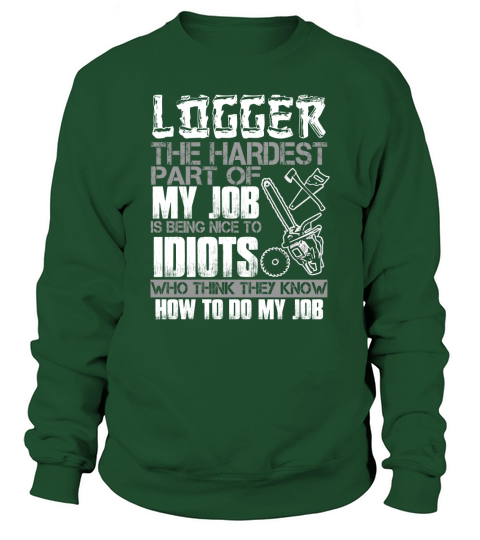 Logger Shirts Funny Quote Sweatshirt Unisex