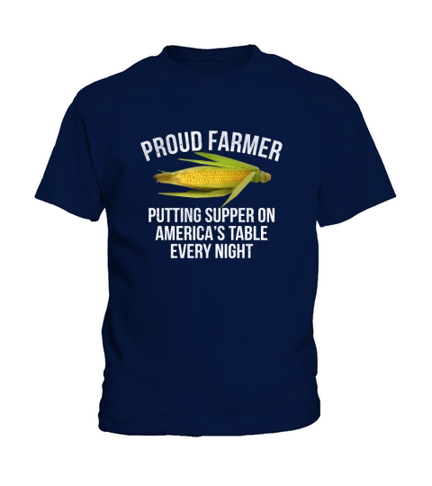 Proud Farmer Putting Supper on America s Table Farm Shirt Kids T-Shirt