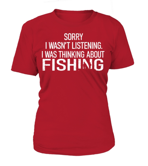 Sorry I Wasnt Listening I Was Thinking About Fish Women's T-Shirt