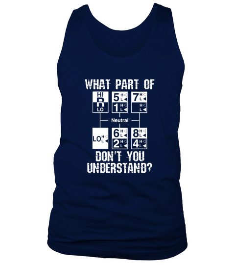 Funny Truck Driver Gift 18 Speed What Dont You Understand  - Trucker Cap Tank Top Unisex