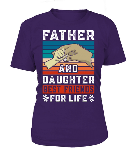Father And Daughter Best Friends For Life T-Shirt Woman