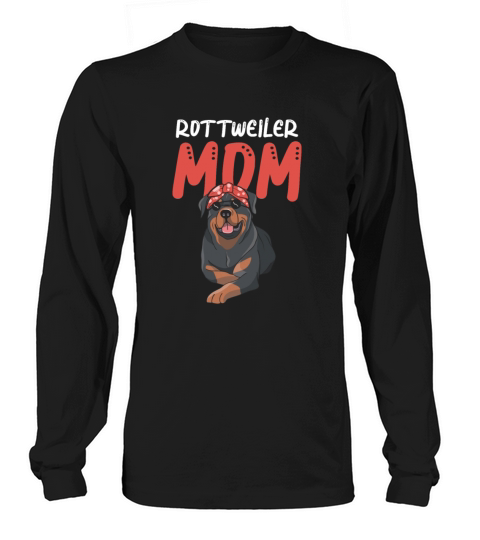 Rottie Rottweiler Mom Dog Owner Animal Mother Gift Men's Long Sleeve