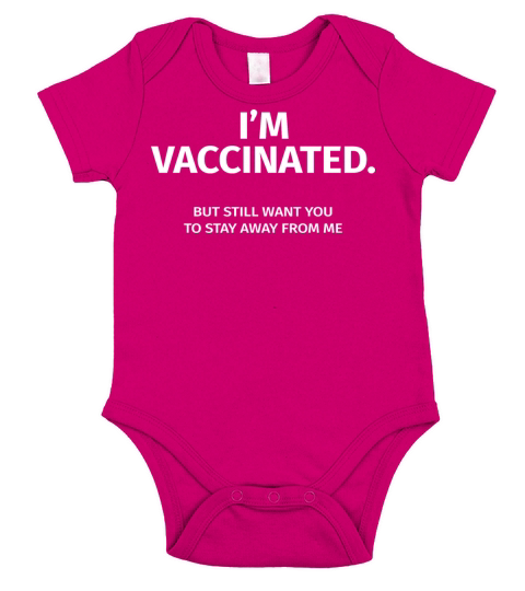 Funny Im Vaccinated But Still Want You To Stay Short Sleeve Baby One-Piece