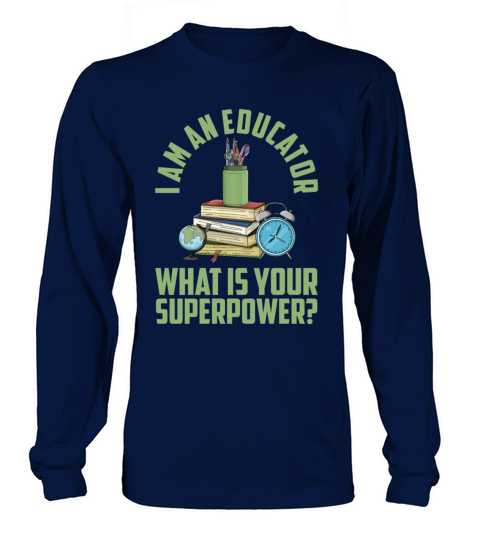 I Am An Educator Educate Teaching Teacher Men's Long Sleeve