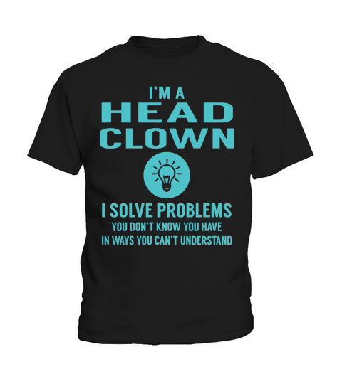 Head Clown I Solve Problem Job Title Shirts Kids T-Shirt