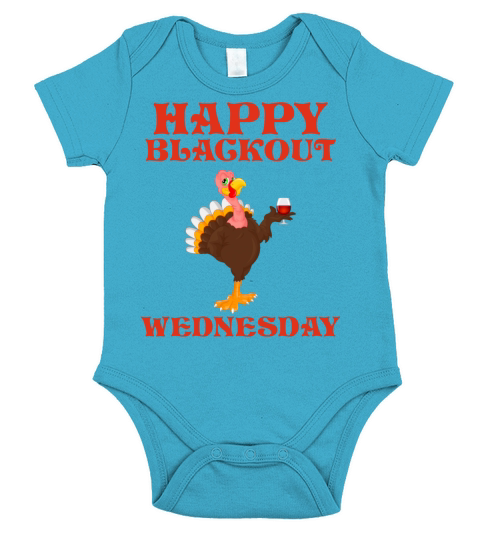 Happy Blackout Wednesday Thanksgiving drinking tee Short Sleeve Baby One-Piece