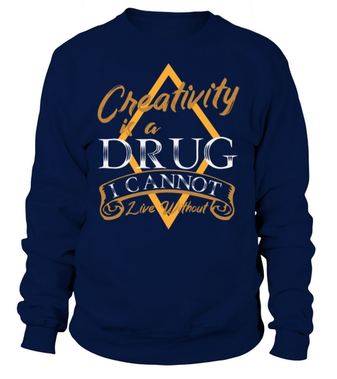 Creativity is a Drug Vintage Gift Sweatshirt Unisex