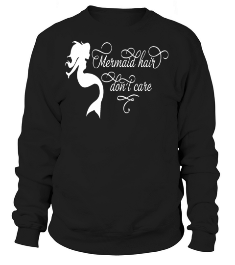 Mermaid Hair Dont Care Women's Sweatshirt