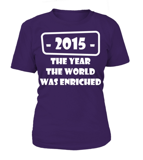 year world enriched birthday life start born 2015 Women's T-Shirt