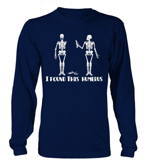 I found this humerus Women's Long Sleeve
