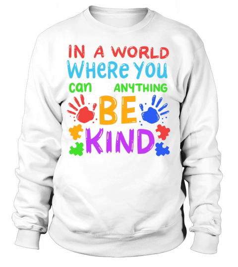 In A World Where You Can Be Anything Be Kind Women's Sweatshirt