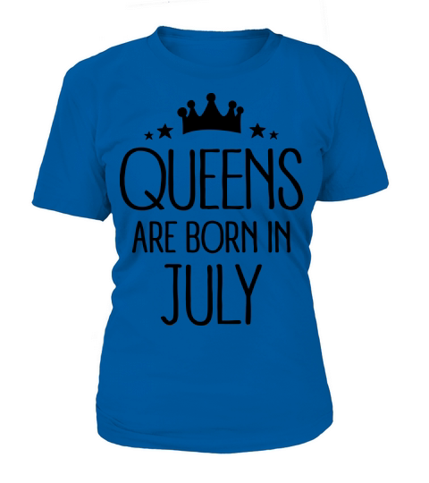 Queens Are Born In July Women's T-Shirt