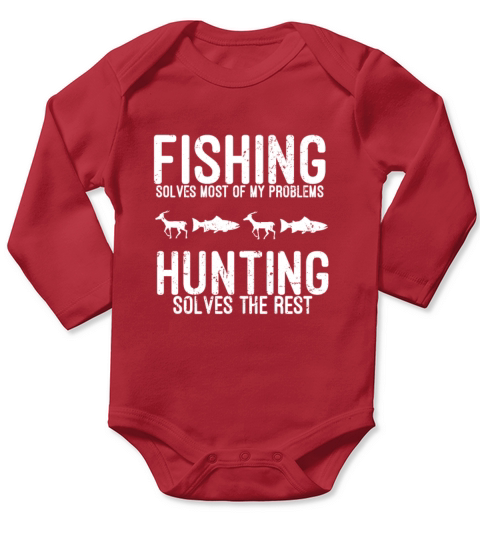 Fishing Solves Most Of My Problems Hunting T Shirt Long Sleeve Baby One-Piece