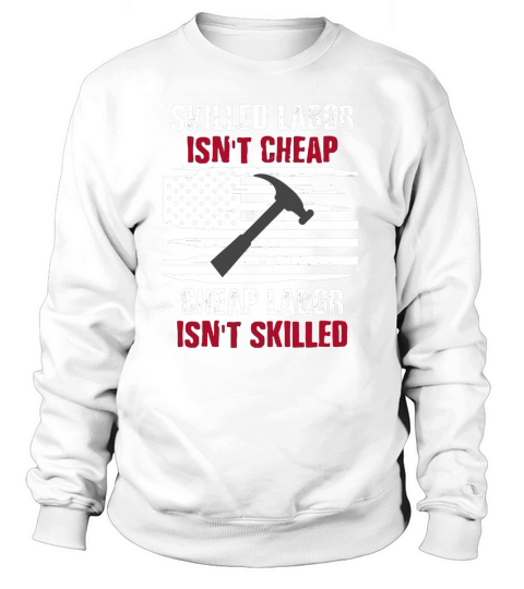 Skilled Labor Isnt American Flag Sweatshirt Unisex