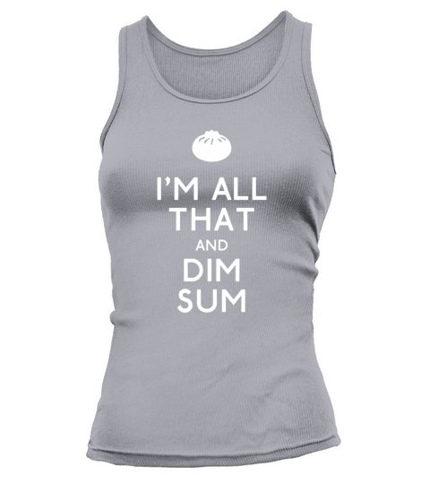 Im All that and Dim Sum Tank top Woman