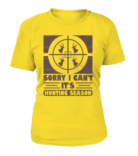 Deer Hunter Sorry I Cant Its Hunting Season Women's T-Shirt