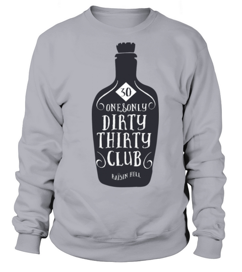 30th Birthday Dirty 30 Birthday Women's Sweatshirt