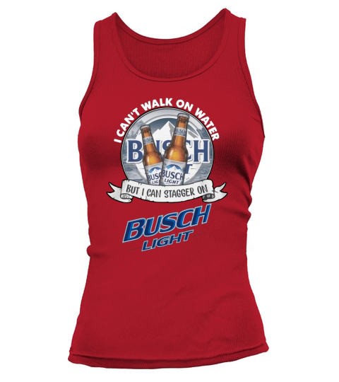 I cant walk on water but I can stagger on Busch Light Tank top Woman