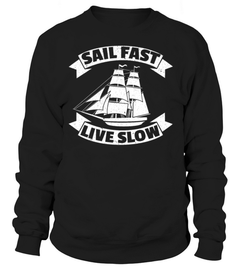 Sail Fast Live Slow Sailboat Boat Women's Sweatshirt