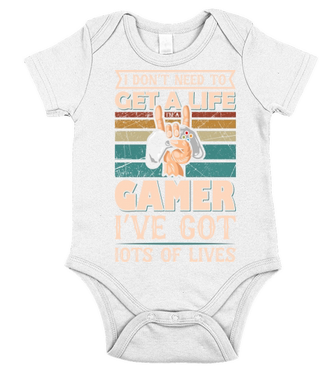Dont need to get a life Gamer got lots of lives Short Sleeve Baby One-Piece