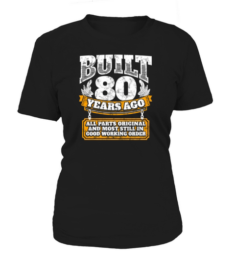 80th birthday gift idea: Built 80 years ago Shirt - T Shirt Women's T-Shirt