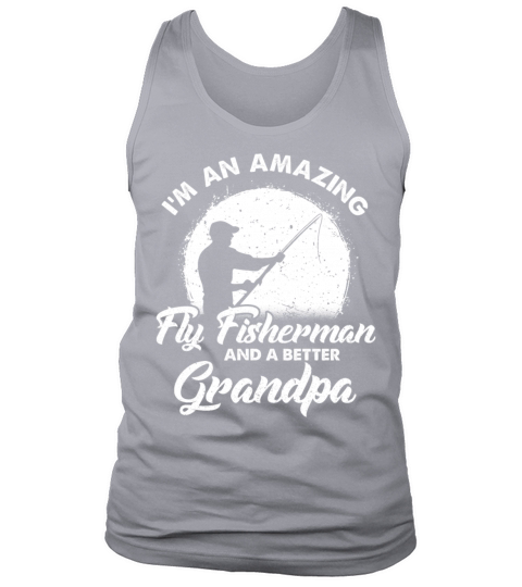 Im an amazing fly fisherman and a better grandpa Men's Tank Top