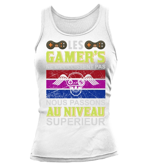 Les Gamers Ne Lielillissent Pas Nous Passons Au Niveau Superieur Tank top Woman